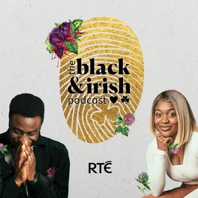 Black & Irish Podcast: Systemic Racism - S2 Ep 9