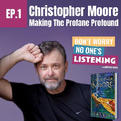 EP. 1—Christopher Moore: Making The Profane Profound