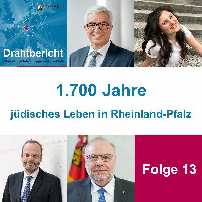 Drahtbericht Folge 13 - 1.700 Jahre jüdisches Leben in Rheinland-Pfalz