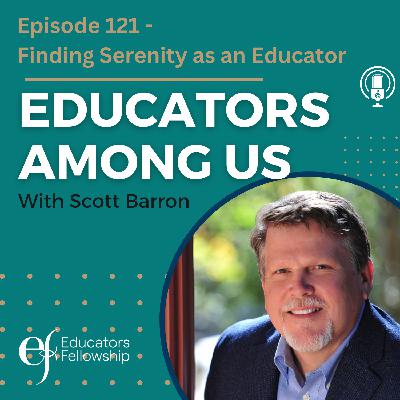 Episode 121 - Finding Serenity as an Educator