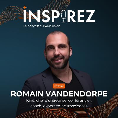 [EXTRAIT] Romain Vandendorpe : Comment le neuro-entraînement transforme la gestion du stress et booste votre potentiel mental ?