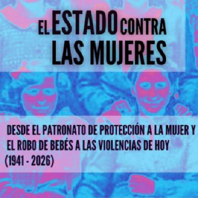 El Estado contra las Mujeres: La quita de custodias por parte del Estado en la actualidad