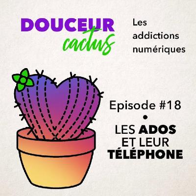 Episode 18 • Les ados et leur téléphone Episode 18 • Les ados et leur téléphone