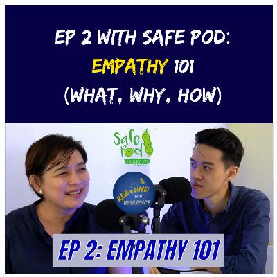 Ep 2: Empathy 101 (What, Why and How) Ft Safe Pod @ Queenstown