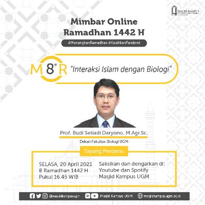 MOR #8 Interaksi Islam dengan Biologi - Prof. Budi Setiadi Daryono, M.Agr.Sc.