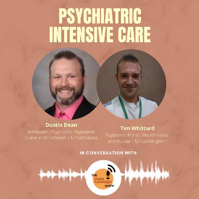 ft.Dustin Dean & Tim whittard | Psychiatric Intensive Care | Part 2/2 | #hashoutwithhana