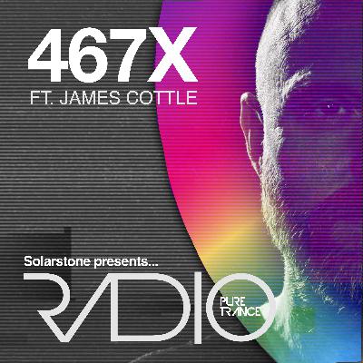 Pure Trance Radio Podcast 467X ft. Jamie Cottle