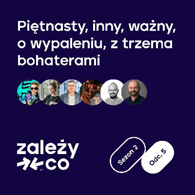 Piętnasty, inny, ważny, o wypaleniu, z trzema bohaterami