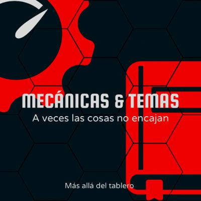 Mecánicas & Temas