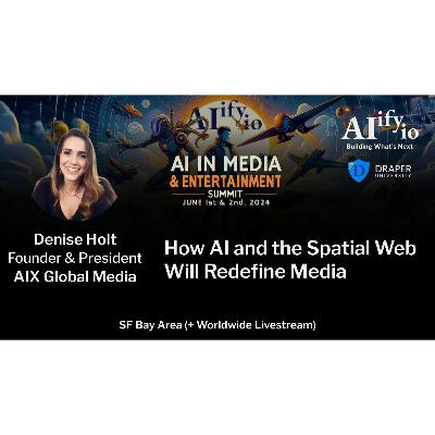 Denise Holt - How Active Inference AI & the Spatial Web Will Redefine Media Denise Holt - How Active Inference AI & the Spatial Web Will Redefine Media