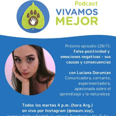 11. 🎶 Falsa positividad y emociones negativas - con Luciana Dorumian 11. 🎶 Falsa positividad y emociones negativas - con Luciana Dorumian