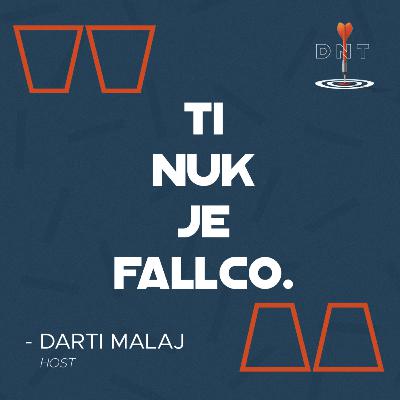 Ti nuk je fallco! | Darti Malaj