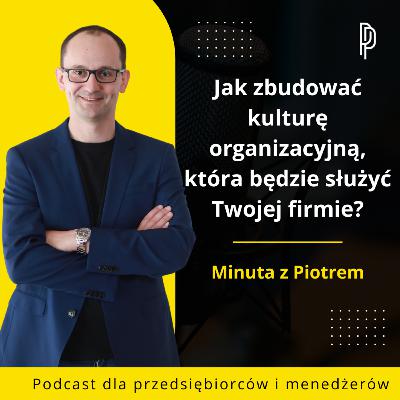 Jak zbudować kulturę organizacyjną która będzie służyć twojej firmie?