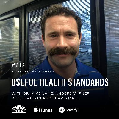 Useful Fitness Standards w/ Dr. Mike Lane, Anders Varner, Doug Larson, and Coach Travis Mash #819 Useful Fitness Standards w/ Dr. Mike Lane, Anders Varner, Doug Larson, and Coach Travis Mash #819