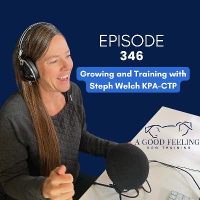 346. Growing and Training w/ Steph Welch