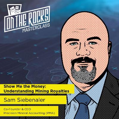 Show Me the Money: Understanding Mining Royalties with Sam Siebenaler