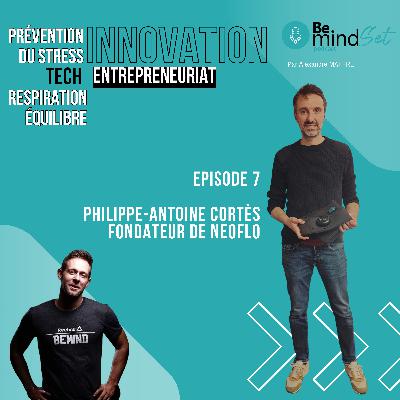 #7 Philippe-Antoine Cortès : Respiration, entrepreneuriat et tech