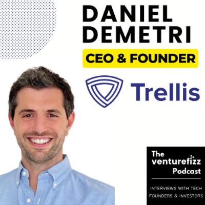 Episode 393: Daniel Demetri - Founder & CEO, Trellis