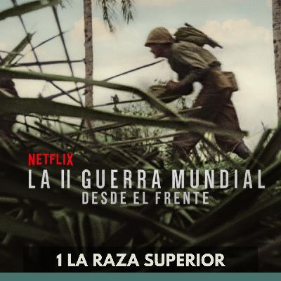 La Segunda Guerra Mundial desde el Frente - 1 La Raza Superior La Segunda Guerra Mundial desde el Frente - 1 La Raza Superior