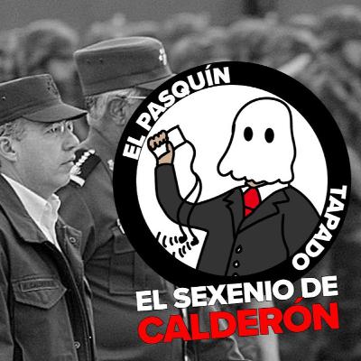 El sexenio de Calderón