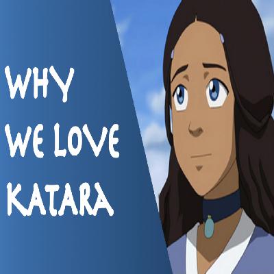 Why We Love Katara