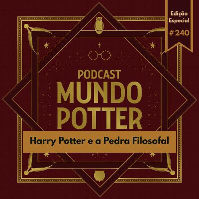 Mundo Potter #240 - Harry Potter e a Pedra Filosofal Mundo Potter #240 - Harry Potter e a Pedra Filosofal