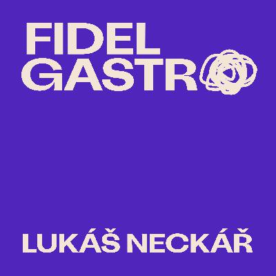 Dluhy, chlast a barvy duhy | Fidel Gastro #15 - Lukáš Neckář, Color Sushi