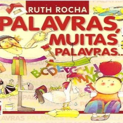 Palavras muitas palavras - Ruth Rocha Palavras muitas palavras - Ruth Rocha
