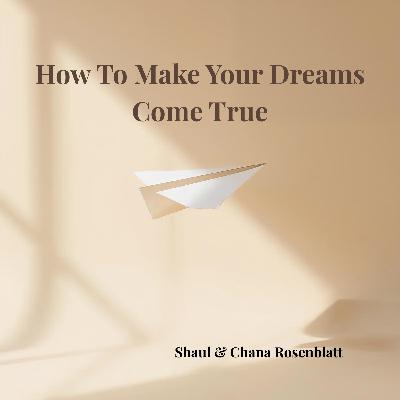 How To Make Your Dreams Come True