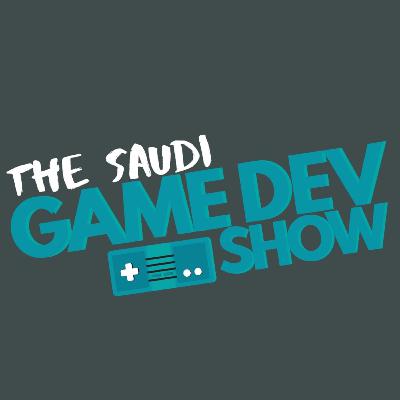 THE Saudi Game DEV show الحلقة الخامسة