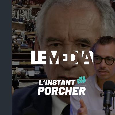Instant Porcher | 10 septembre, motion de censure : l'énorme mensonge de Bayrou pour sauver sa peau