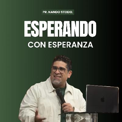 Esperando con Esperanza | Pr. Nando Steidel