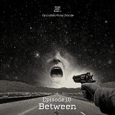 S1E10 - Between - Operation Proxy Decay - Delta Green AP