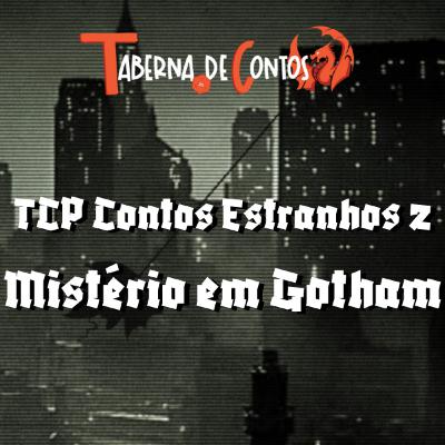 TCP Contos Estranhos 2 - Mistério em Gotham (Reupado)