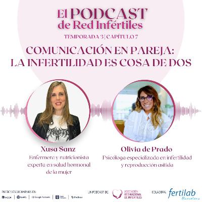 Ep-31: Comunicación en pareja: la infertilidad es cosa de dos