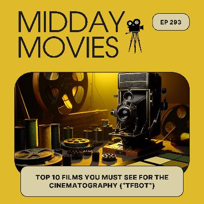 Ep 293: Top 10 Films You Must See For Cinematography (“Filmmaker’s Book of Ten” by Steven Bernstein)