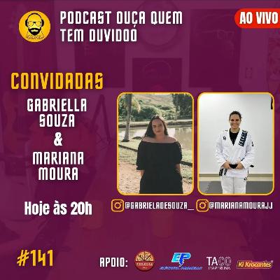 PODCAST 141 | GABRIELA SOUZA E MARIANA MOURA