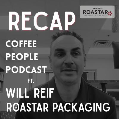 RECAP: Will Reif, President of Roastar Coffee Packaging