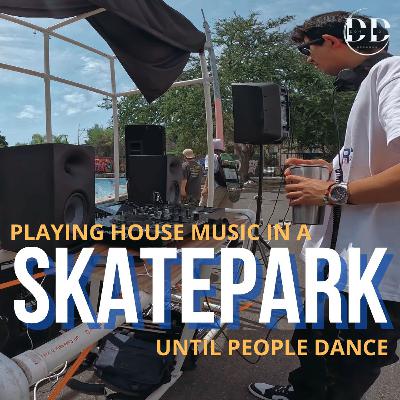 Playing House Music in a Skatepark until People Dance