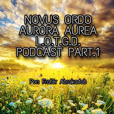 Aurora Aurea, Golden Dawn; Por Frater Abrakadab. Aurora Aurea, Golden Dawn; Por Frater Abrakadab.