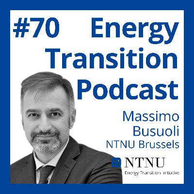 #70 EU Energy Policy - Overview over three key EU Energy Directives (with Massimo Busuoli, Director of the NTNU Brussels Office)