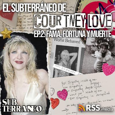 El Subterráneo de Courtney Love “Fama, fortuna y muert4”