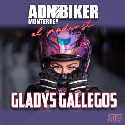 ADN BIKER MTY: CAPITULO 14 "Gladys Gallegos"
