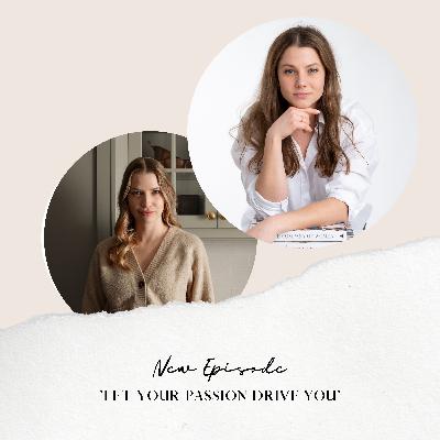 0502 - Let Your Passion Drive You, with Tiffany Leigh 0502 - Let Your Passion Drive You, with Tiffany Leigh