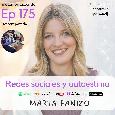 175. Redes sociales y autoestima. Con Marta Panizo