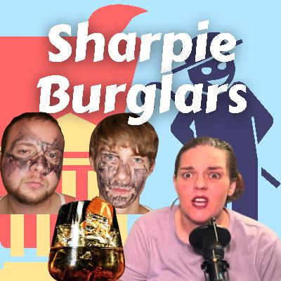 Sharpie Burglars