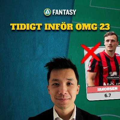 294. Jakobsen såld ❌ | Tidiga tankar inför omgång 23