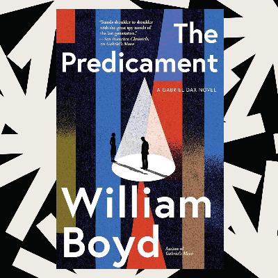 William Boyd’s 'The Predicament' is a spy thriller with a conspiratorial edge William Boyd’s 'The Predicament' is a spy thriller with a conspiratorial edge