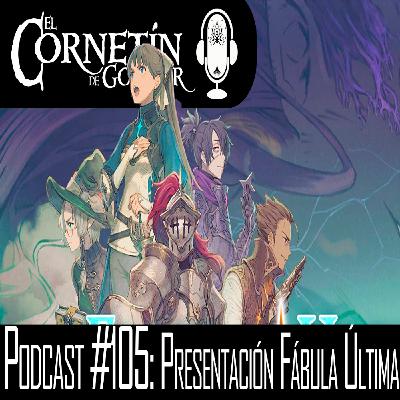 Podcast #105: Presentación Fábula Última Podcast #105: Presentación Fábula Última