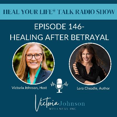 Episode 146 - Healing After Betrayal with Expert Lora Cheadle. Episode 146 - Healing After Betrayal with Expert Lora Cheadle.